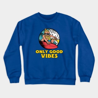 Only Good Vibes Surfing Crewneck Sweatshirt